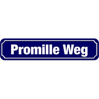 Schild Spruch "Promille Weg" 46 x 10 cm Blechschild blau