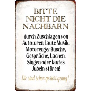 Schild Spruch "Bitte nicht Nachbarn stören, sind gestört genug" 20 x 30 cm Blechschild