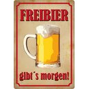 Schild Spruch "Freibier gibt´s morgen!"...