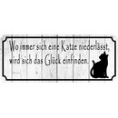 Schild Spruch "Katze niederlässt, wird sich...