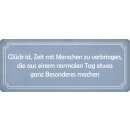 Schild Spruch "Glück – Zeit mit Menschen,...