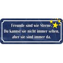 Schild Spruch "Freunde wie Sterne - nicht immer...