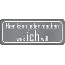 Schild Spruch "jeder machen was ich will" 27 x...