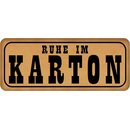 Schild Spruch "Ruhe im Karton" 27 x 10 cm