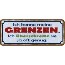 Schild Spruch "kenne meine Grenzen –...