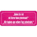 Schild Spruch "viel mit Mann gemeinsam - am selben...