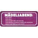 Schild Spruch "Mädelsabend - säuft, heult,...