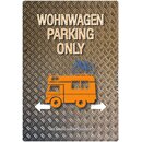 Schild Spruch "Wohnwagen parking only...