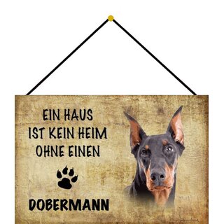 Schild Spruch "Haus kein Heim ohne Dobermann" Hund 20 x 30 cm Blechschild mit Kordel