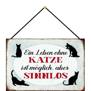 Schild Spruch "Leben ohne Katze möglich, aber sinnlos" Kater 20 x 30 cm Blechschild mit Kordel