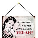 Schild Spruch "Kann man das essen oder ist das...