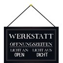 Schild Spruch "Werkstatt, Öffnungszeiten Licht...