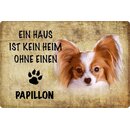 Schild Spruch "Haus kein Heim ohne Papillon"...