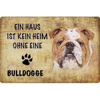 Schild Spruch "Haus kein Heim ohne Bulldogge" Hund 20 x 30 cm