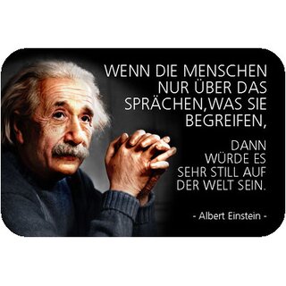 Schild Spruch "Menschen sprächen begreifen, still, Einstein" 20 x 30 cm