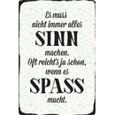 Schild Spruch "muss nicht immer Sinn machen, reicht...