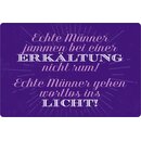 Schild Spruch "Echte Männer jammern...