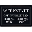 Schild Spruch "Werkstatt, Öffnungszeiten Licht...