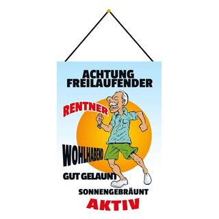 Schild Spruch "Achtung freilaufender Rentner, wohlhabend, aktiv" 20 x 30 cm Blechschild mit Kordel