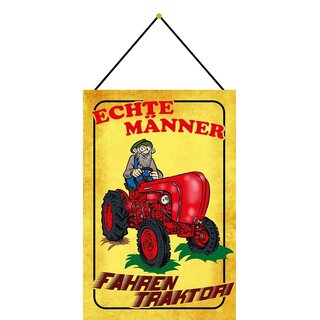 Schild Spruch "Echte Männer fahren Traktor" gelb Feld 20 x 30 cm Blechschild mit Kordel