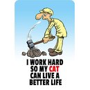 Schild Spruch "work hard cat can live a better...