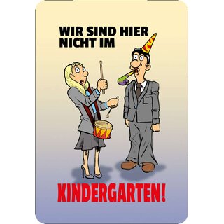 Schild Spruch "sind hier nicht im Kindergarten" Trommel 20 x 30 cm