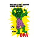 Schild Spruch "wer braucht Superhelden, ich hab...