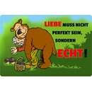 Schild Spruch "Liebe muss nicht perfekt sein,...