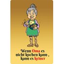 Schild Spruch "Wenn Oma es nicht kochen kann, kann...