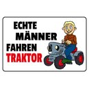 Schild Spruch "Echte Männer fahren...