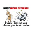 Schild Spruch "nicht füttern, Tiere können...