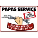 Schild Spruch "Papas Service, Reparaturen, ohne...