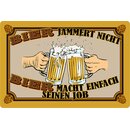 Schild Spruch "Bier jammert nicht, macht einfach...