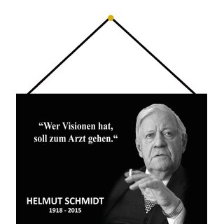 Schild Zitat "Wer Visionen hat, soll zum Arzt gehen" Helmut Schmidt 20 x 30 cm Blechschild mit Kordel