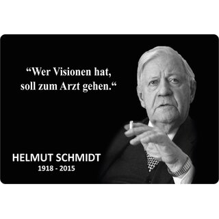 Schild Zitat Wer Visionen Hat Soll Zum Arzt Gehen Helmut Schmidt 2 7 99