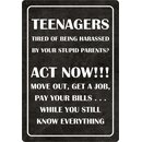 Schild Spruch "Teenagers tired of being harassed,...