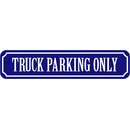 Schild Spruch "Truck Parking Only" 46 x 10 cm blau