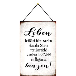 Schild Spruch Leben nicht warten Sturm vorüberzieht, im Regen tanzen 20 x 30 cm Blechschild mit Kordel