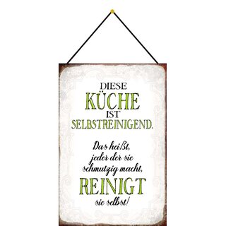 Schild Spruch Küche ist selbstreinigend, reinigt selbst 20 x 30 cm Blechschild mit Kordel