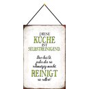 Schild Spruch Küche ist selbstreinigend, reinigt...