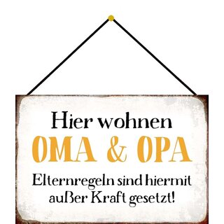 Schild Spruch Oma und Opa Elternregeln außer Kraft 20 x 30 cm Blechschild mit Kordel