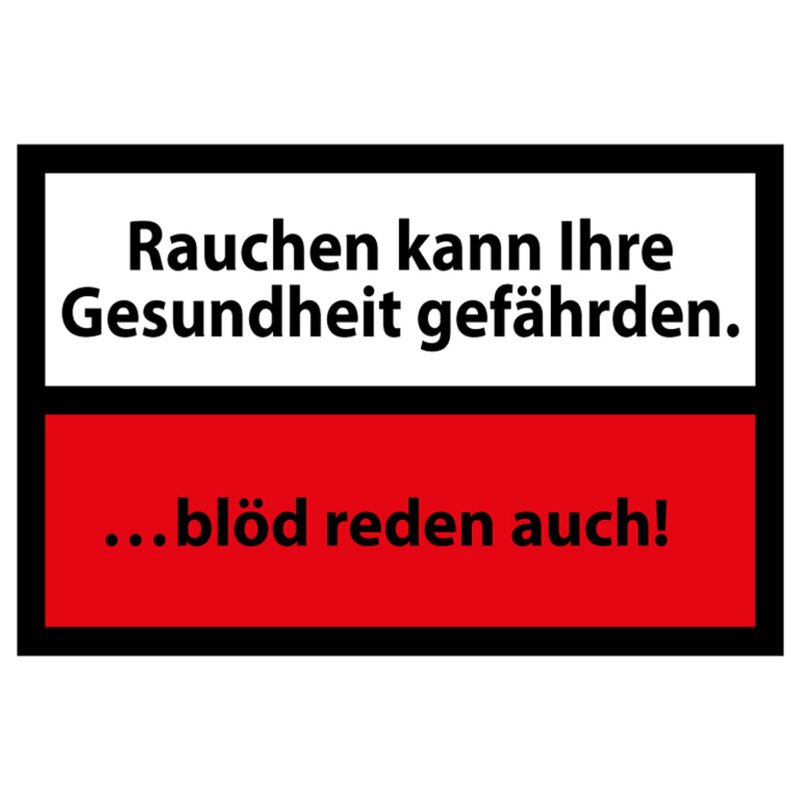 Schild Spruch Rauchen Kann Ihre Gesundheit Gefahrden Blod Reden Au 7 99