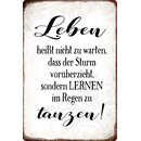 Schild Spruch "Leben nicht warten Sturm...