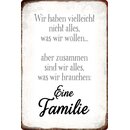 Schild Spruch "Wir haben nicht alles was wir wollen,...