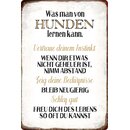 Schild Spruch "Was man von Hunden lernen kann"...