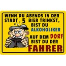 Schild Spruch "5 Bier Stadt Alkoholiker, Dorf...