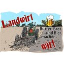 Schild Spruch "Landwirt Butter, Brot und Bier"...