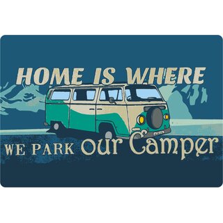 Schild Spruch "Home ist where we park Camper" 20 x 30 cm