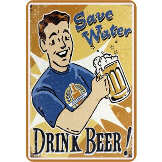 Schild Spruch "Save Water Drink Beer!" 20 x 30 cm Blechschild