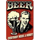 Schild Spruch "Beer Everybody needs a hobby" 20...